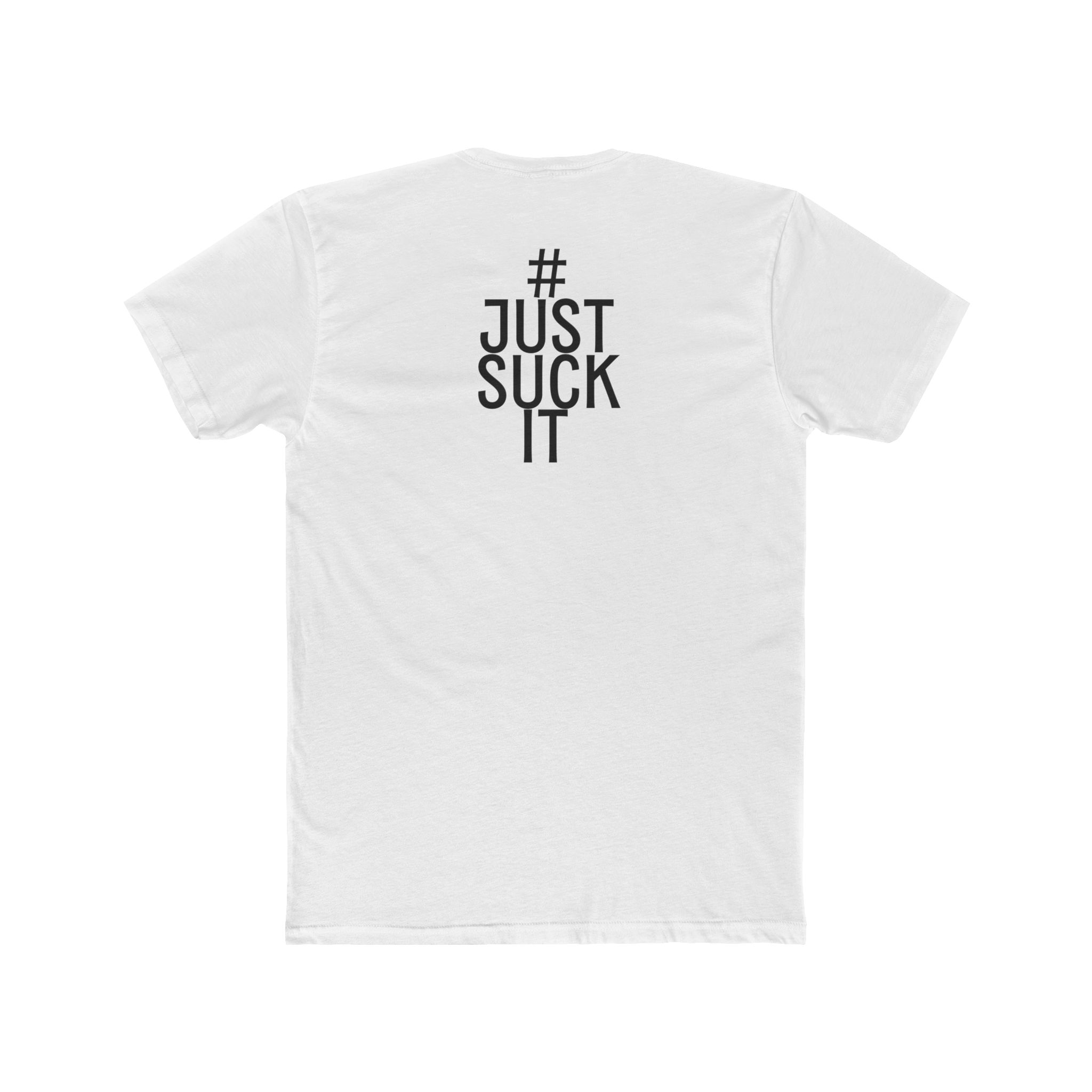 Just Suck It T-Shirt